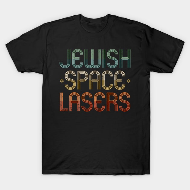 Jewish Space Lasers T-Shirt by bonmotto